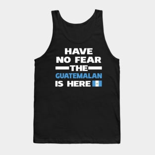 Have No Fear The Guatemalan Is Here Proud Tank Top